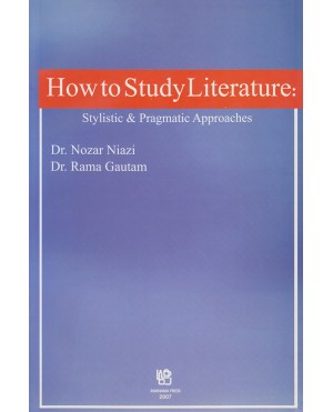 How to Study Literature: Stylistic & Pragmatic Approaches