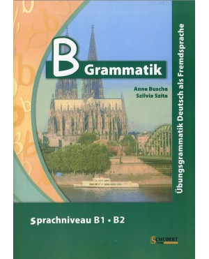 B Grammatik Übungsgrammatik Deutsch als Fremdsprache Sprachniveau B1.B2