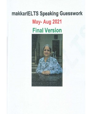 makkarIELTS Speaking Guesswork May- Aug 2021